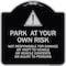Signmission Park at Your Own Risk Not Responsible for Damage or Theft to Vehicles or Vehicle Cont, BS-1818-23494 A-DES-BS-1818-23494 - alternate 1